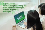 VPBank Super Account: "Siêu tài khoản" đa năng cho mọi nhu cầu tài chính