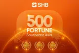 Ba năm liên tiếp góp mặt trong Fortune Southeast Asia 500: SHB khẳng định vị thế TOP 5 Ngân hàng TMCP tư nhân Việt Nam