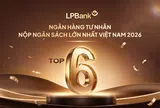 LPBank lọt Top 6 ngân hàng tư nhân nộp ngân sách lớn nhất Việt Nam