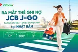 VPBank ra mắt thẻ JCB J-Go, du lịch Nhật Bản không lo về phí