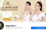 Loạn quảng cáo mỹ phẩm Magic Skin lừa dối người dùng: Đơn vị sở hữu ‘không chịu trách nhiệm’, lộ những ‘điểm mờ’