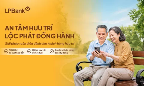 LPBank đồng hành cùng khách hàng hưu trí xây dựng nền tảng tài chính vững vàng, an tâm tận hưởng tuổi hưu