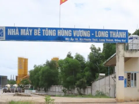 Nhà máy Bê tông Hùng Vương–Long Thành được "ưu ái" hoạt động trái phép