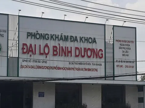 Bình Dương: Phòng khám Đa khoa Đại Lộ Bình Dương tiếp tục vi phạm, bị xử phạt nặng