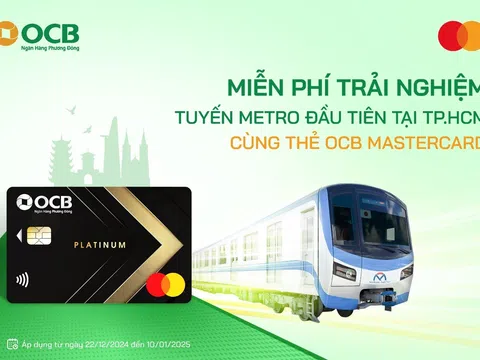 Trải nghiệm miễn phí tuyến Metro đầu tiên tại TP.Hồ Chí Minh với thẻ OCB Mastercard