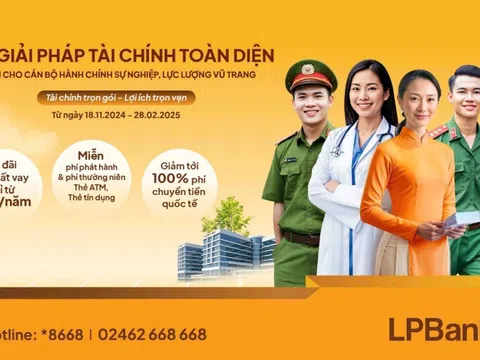 LPBank triển khai gói giải pháp tài chính toàn diện dành riêng cho cán bộ, nhân viên hành chính sự nghiệp và lực lượng vũ trang