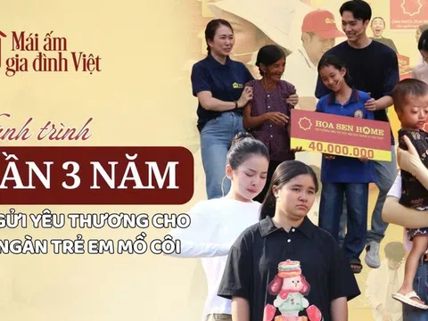 Mái ấm gia đình Việt - Hành trình trao gửi yêu thương cho hàng ngàn trẻ em mồ côi