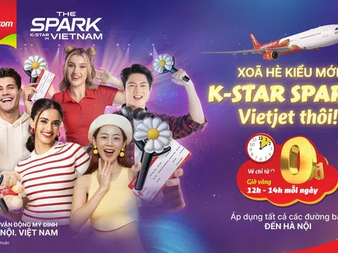 Săn vé bay 0 đồng, tận hưởng mùa hè rực rỡ với đại nhạc hội K-STAR SPARK IN VIETNAM cùng Vietjet