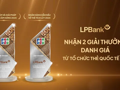 Ngân hàng Lộc Phát (LPBank) nhận cú đúp giải thưởng danh giá từ Tổ chức Thẻ quốc tế JCB