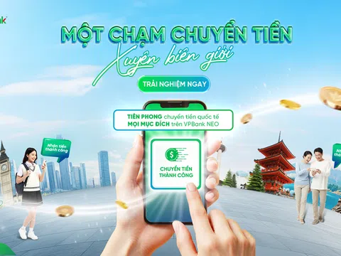 Chuyển tiền quốc tế thời 4.0: VPBank mở rộng phương thức chuyển tiền cho khách hàng