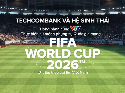Techcombank và hệ sinh thái cùng khát vọng phụng sự Quốc gia trong kỳ World Cup lớn nhất lịch sử