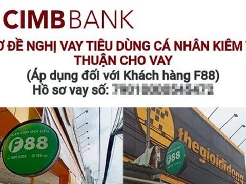 “Vòi bạch tuộc” F88 – Bài 3: Đoạn cuối con đường là Ngân hàng CIMB