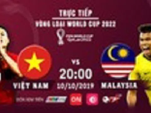 Xem bóng đá trực tiếp trận Việt Nam vs Malaysia lúc 20h hôm nay 10/10