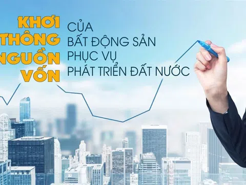 Khơi không nguồn vốn của bất động sản phục vụ phát triển đất nước