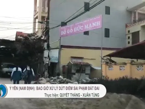 UBND tỉnh Nam Định chỉ đạo xử lý nghiêm vi phạm đất đai theo phản ánh của Báo TN&MT