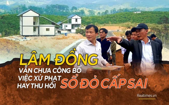 Lâm Đồng: Lãnh đạo huyện tự ý “hô biến” đất ở từ chỗ này sang chỗ khác