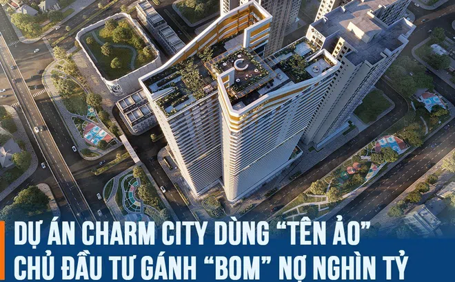 Dự án Charm City dùng “tên ảo”, chủ đầu tư gánh “bom” nợ nghìn tỷ