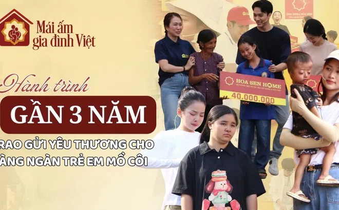 Mái ấm gia đình Việt - Hành trình trao gửi yêu thương cho hàng ngàn trẻ em mồ côi