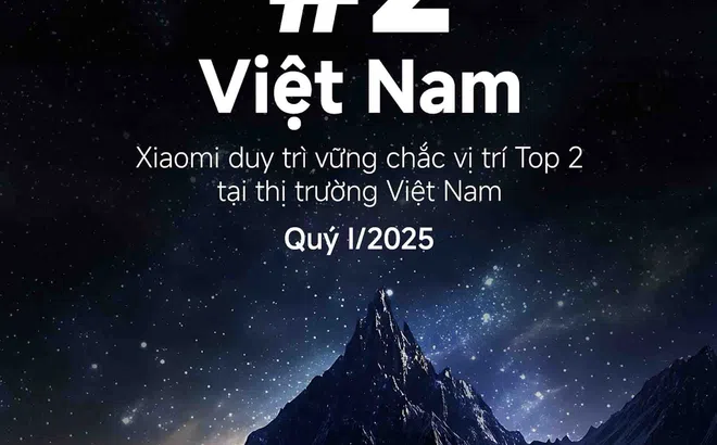 Xiaomi trở lại Top 2 thị phần smartphone Việt Nam trong quý 1-2025