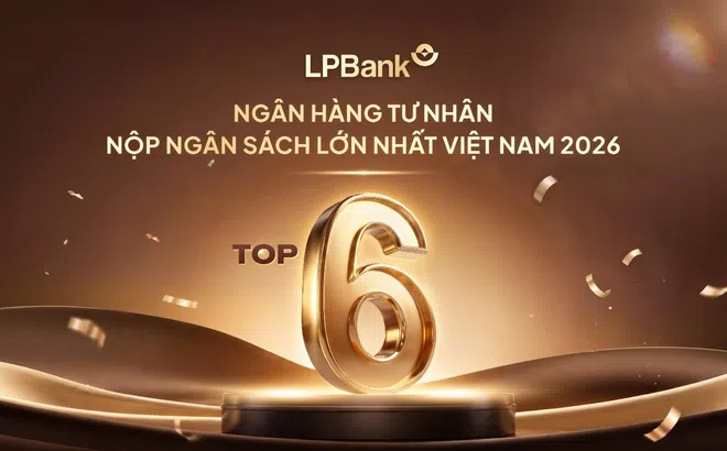 LPBank lọt Top 6 ngân hàng tư nhân nộp ngân sách lớn nhất Việt Nam