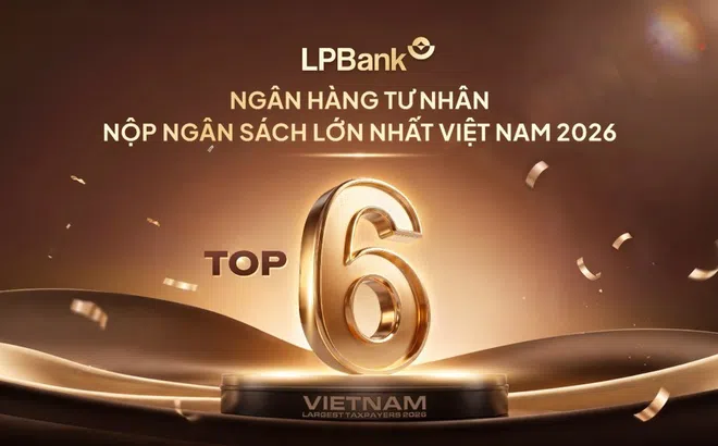 LPBank vào Top 6 ngân hàng tư nhân nộp ngân sách lớn nhất: Tăng trưởng đi cùng trách nhiệm